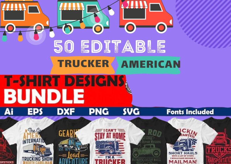 The Open Road: American Trucker 50 Editable T-shirt Designs Bundle Part 1