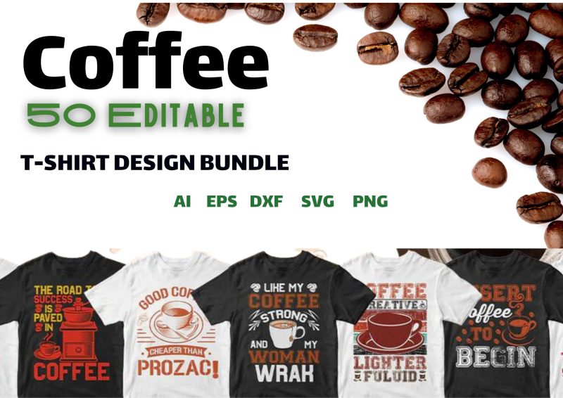 Brewing Style: Introducing the Coffee 50 Editable T-shirt Designs Bundle