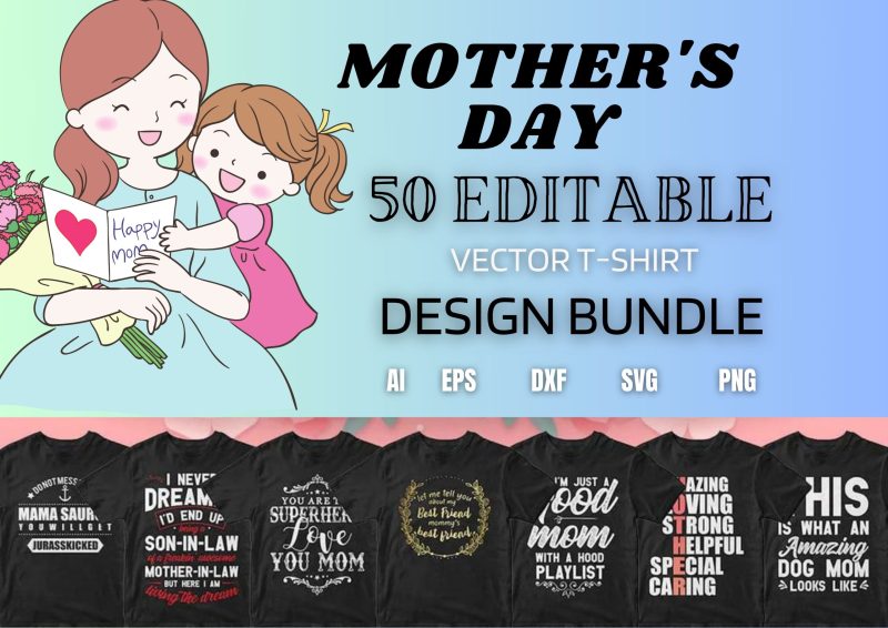 Celebrating Maternal Love: Mother's Day 50 T-shirt Designs Bundle Part 1