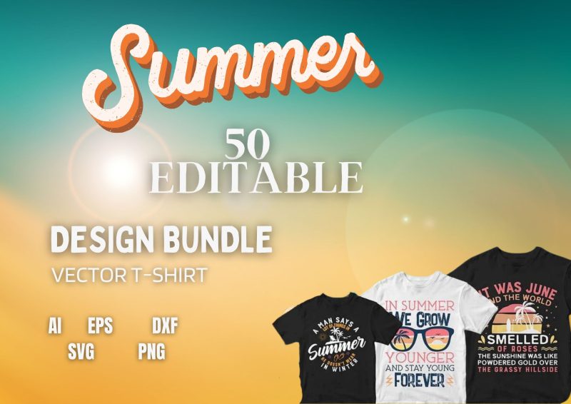 Embrace the Sun: Summer 50 Editable T-shirt Designs Bundle Part 1