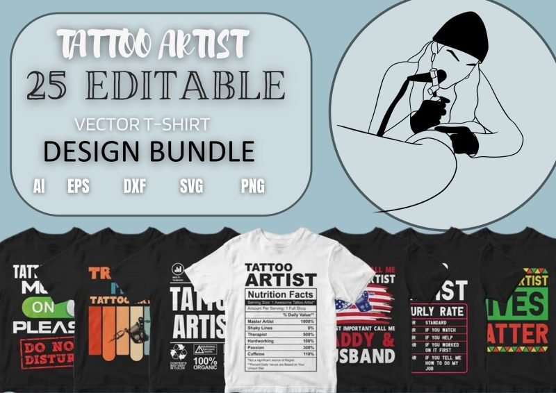Inked in Style: Tattoo Artist 25 Editable T-shirt Designs Bundle