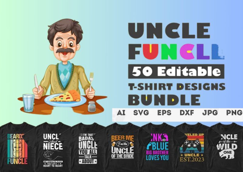 Uncle's Universe: 50 Editable T-shirt Designs Bundle Part 1