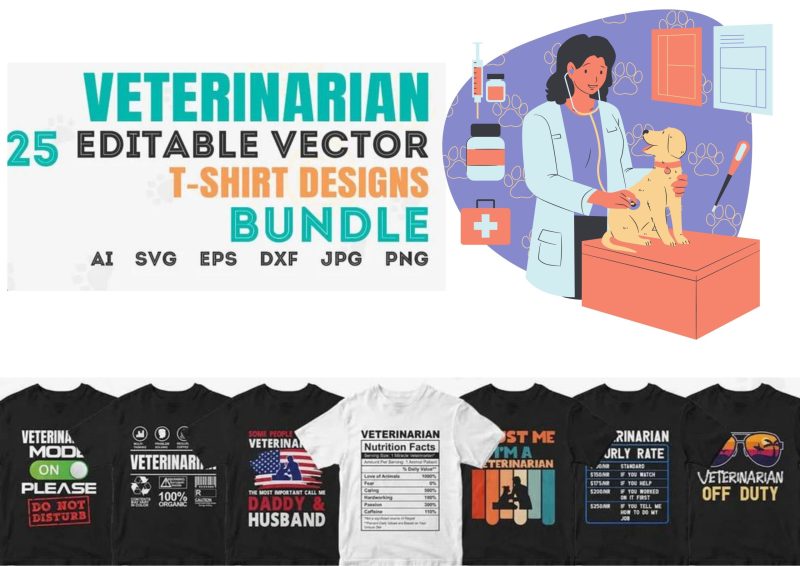 Celebrating Veterinarians 25 Editable T-shirt Designs Bundle